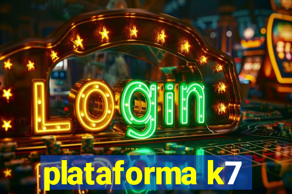 plataforma k7